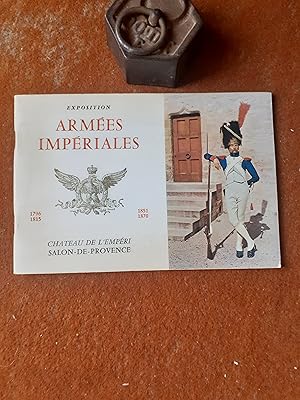 Exposition Armées Impériales. 1796-1815 - 1951-1870 - Collections du Musée de l'Armée (Bibiothèqu...