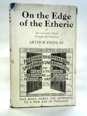 Bild des Verkufers fr On the Edge of the Etheric: Or Survival After Death Scientifically Explained zum Verkauf von World of Rare Books