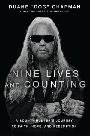 Seller image for Nine Lives and Counting : A Bounty Hunter?s Journey to Faith, Hope, and Redemption for sale by GreatBookPrices