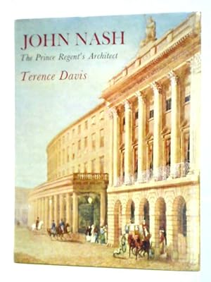 Imagen del vendedor de John Nash: The Prince Regent's Architect a la venta por World of Rare Books