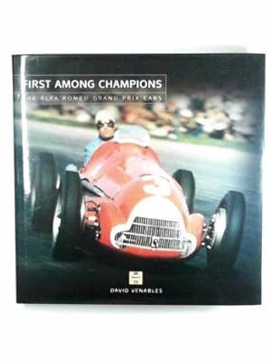 Immagine del venditore per First among champions: the Alfa Romeo Grand Prix cars venduto da Cotswold Internet Books