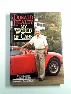 Seller image for Donald Healey: my world of cars for sale by Cotswold Internet Books