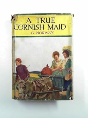 Seller image for A true Cornish maid for sale by Cotswold Internet Books