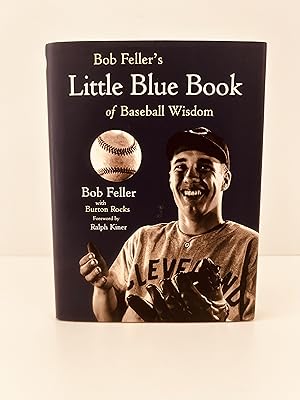 Image du vendeur pour Bob Feller's Little Blue Book of Baseball Wisdom mis en vente par Vero Beach Books