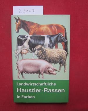 Landwirtschaftliche Haustier-Rassen in Farben. [Aus d. Dän. Dt. Übers. von Lisa Lundoe.] Dt. Bear...