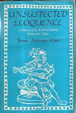 Bild des Verkufers fr Unsuspected Eloquence: History of the Relations Between Poetry and Music zum Verkauf von High Street Books