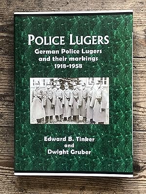 Imagen del vendedor de Police Lugers: German Police Lugers and Their Markings 1918-1958 a la venta por Dyfi Valley Bookshop