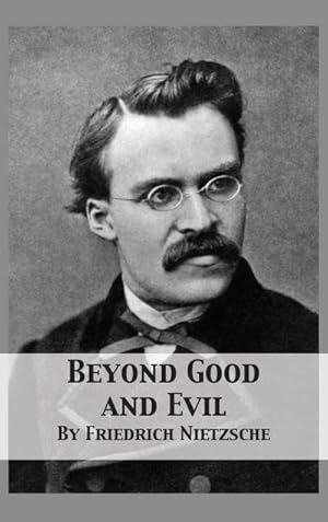 Imagen del vendedor de Beyond Good and Evil : Prelude to a Philosophy of the Future a la venta por Smartbuy