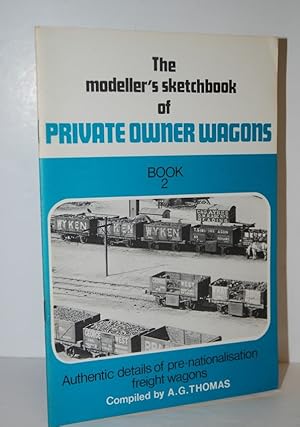 Immagine del venditore per The Modeller's Sketchbook of Private Owner Wagons Book 2 : Book 2 Authentic Details of Pre-Nationalisation Freight Wagons venduto da Nugget Box  (PBFA)