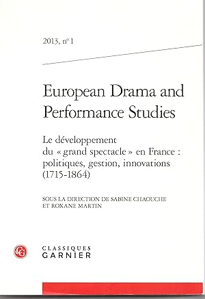 Bild des Verkufers fr Le dveloppement du  grand spectacle  en France : politiques, gestion, innovations (1715-1864) in European Drama and Performance Studies 2013 N 1 zum Verkauf von Librairie Franoise Causse