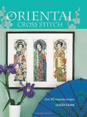 Immagine del venditore per Oriental Cross Stitch: Over 30 Exquisite Designs venduto da WeBuyBooks