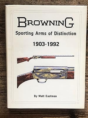 Imagen del vendedor de Browning Sporting Arms Of Distinction 1903-1992 a la venta por Dyfi Valley Bookshop