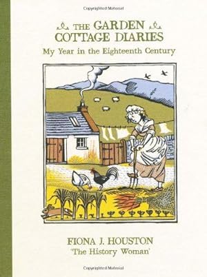 Seller image for The Garden Cottage Diaries: My Year in the Eighteenth Century for sale by WeBuyBooks