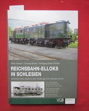 Seller image for Reichsbahn-Elloks in Schlesien : Entwicklung, Einsatz und Verbleib von 1909 bis heute ; die Gterzugloks EG 538 bis EG 594 (E 90, E 91, E 92, E 95) ; die Personenzugloks EP 202 bis EP 252 (E 30, E 42, E 50) ; die Versuchsloks E 18 01, E 16 101, E 21. for sale by Versandantiquariat buch-im-speicher