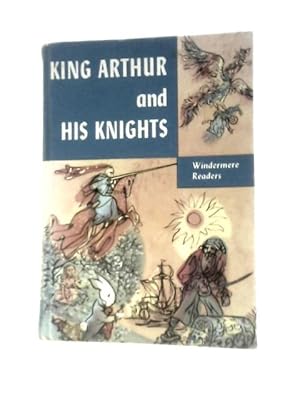 Seller image for King Arthur and His Knights. A Noble and Joyous History for sale by World of Rare Books