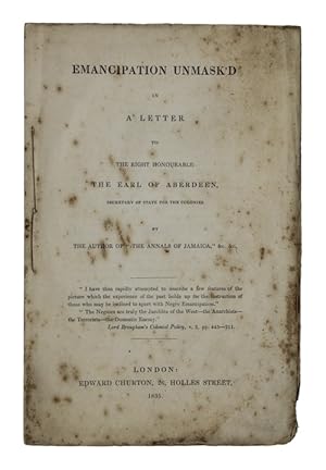 Imagen del vendedor de Emancipation unmask'd in a letter to the right honourable the earl of Aberdeen, Secretary of State for the colonies. a la venta por Antiquates Ltd - ABA, ILAB