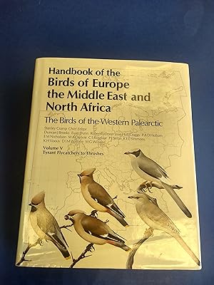 Image du vendeur pour Handbook of the Birds of Europe, the Middle East and North Africa. The Birds of the Western Palearctic. Volume 5, Tyrant Flycatchers to Thrushes. mis en vente par Bristow & Garland