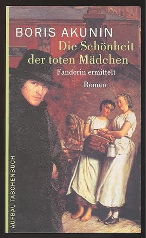 Bild des Verkufers fr Die Schnheit der toten Mdchen. Fandorin ermittelt. Roman. zum Verkauf von Versandantiquariat Markus Schlereth