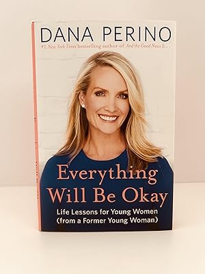 Bild des Verkufers fr Everything Will Be Okay: Life Lessons for Young Women (From a Former Young Woman) [FIRST EDITION, FIRST PRINTING] zum Verkauf von Vero Beach Books