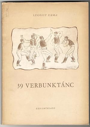 39 verbunktánc [39 "verbunk" (recruiter) dances]