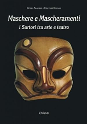 Imagen del vendedor de Maschere E Mascheramenti. I Sartori Tra Arte E Teatro a la venta por Piazza del Libro