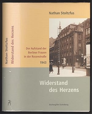 Seller image for Widerstand des Herzens. Der Aufstand der Berliner Frauen in der Rosenstrae - 1943. for sale by Versandantiquariat Markus Schlereth