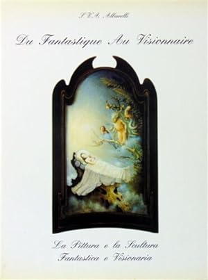 Immagine del venditore per Du Fantastique Au Visionnaire. La Pittura E La Scultura Fantastica E Visionaria (Venezia, 1994) venduto da Piazza del Libro