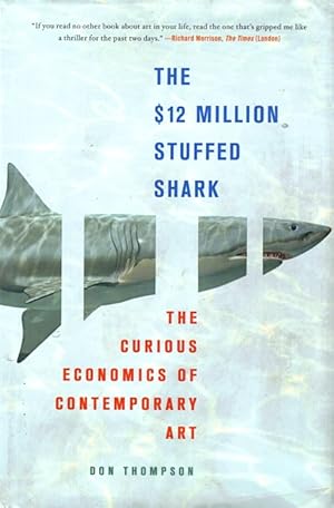 Immagine del venditore per The $12 Million Stuffed Shark: The Curious Economics of Contemporary Art venduto da LEFT COAST BOOKS