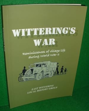 WITTERING'S WAR Reminiscences of Village life durig World War II