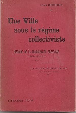 Une ville sous le régime collectiviste. Histoire de la municipalité brestoise (1904-1908)