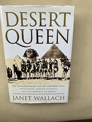 Bild des Verkufers fr Desert Queen: Extraordinary Life of Gertrude Bell, Adventurer, Adviser to Kings, Ally of Lawrence of Arabia zum Verkauf von Travel, Spies & Otherwise