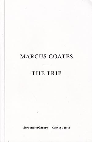 Seller image for Marcus Coates. The Trip for sale by Stefan Schuelke Fine Books