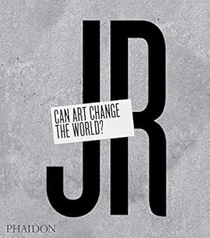 Bild des Verkufers fr JR: Can Art Change the World? zum Verkauf von WeBuyBooks