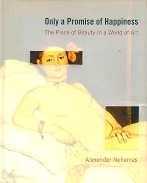 Only a Promise of Happiness: The Place of Beauty in a World of Art