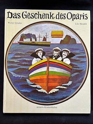 Bild des Verkufers fr Das Geschenk des Oparis. zum Verkauf von Libretto Antiquariat & mundart.ch