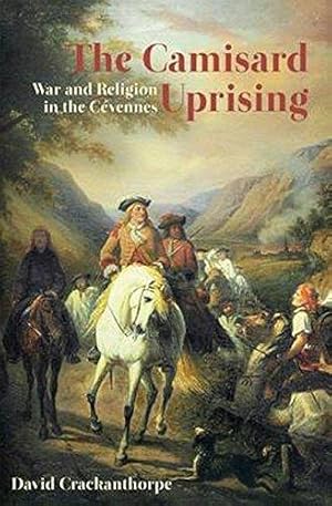 Seller image for The Camisard Uprising: War and Religion in the Cévennes for sale by WeBuyBooks