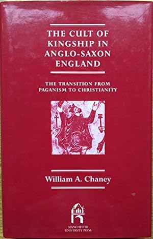 Bild des Verkufers fr The Cult of Kingship in Anglo-Saxon England: The Transition from Paganism to Christianity (Reprint editions of Manchester University Press) zum Verkauf von WeBuyBooks
