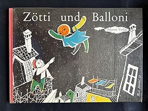Bild des Verkufers fr Ztti und Balloni. zum Verkauf von Libretto Antiquariat & mundart.ch