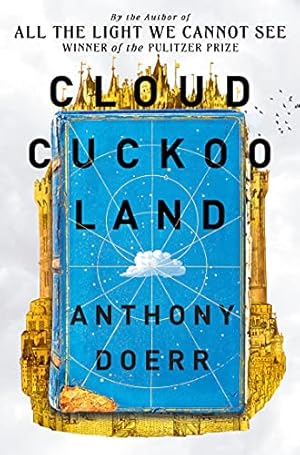 Bild des Verkufers fr Cloud Cuckoo Land: the new novel and Sunday Times bestseller from the author of All the Light We Cannot See zum Verkauf von WeBuyBooks