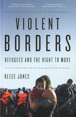 Seller image for Violent Borders: Refugees and the Right to Move for sale by WeBuyBooks