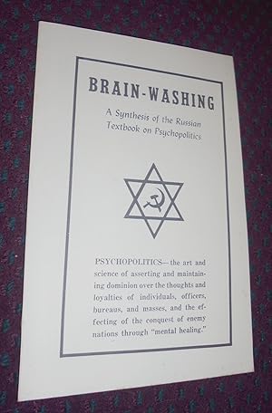 Seller image for Brain-Washing: A Synthesis of the Russian Textbook on Psychopolitics for sale by Pensees Bookshop