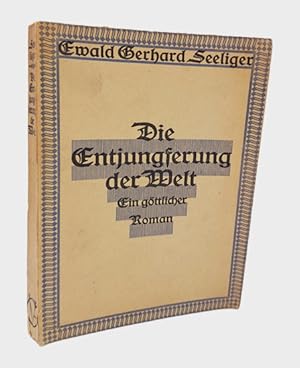 Image du vendeur pour Die Entjungferung der Welt. Ein gttlicher Roman von Ewger Seeliger Menschheit. mis en vente par Occulte Buchhandlung "Inveha"