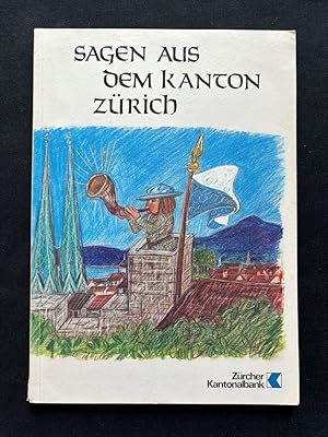 Sagen aus dem Kanton Zürich. Ausgewählt und neu geschrieben von Ursina Lüthi, illustriert von Emi...