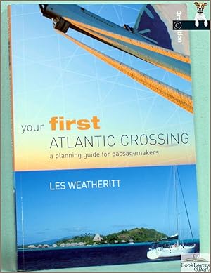 Bild des Verkufers fr Your First Atlantic Crossing: A Planning Guide for Passagemakers zum Verkauf von BookLovers of Bath