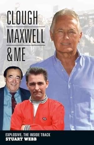 Bild des Verkufers fr Clough, Maxwell and Me: Explosive, the Inside Track zum Verkauf von WeBuyBooks