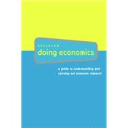 Seller image for Doing Economics : A Guide to Understanding and Carrying Out Economic Research for sale by eCampus