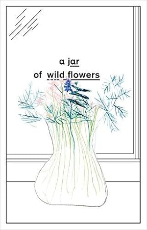 Seller image for A Jar of Wild Flowers: Essays in Celebration of John Berger for sale by WeBuyBooks