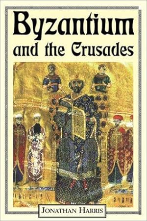 Seller image for Byzantium and the Crusades (Crusader Worlds) for sale by WeBuyBooks