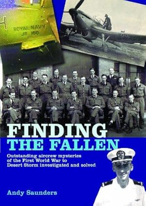 Seller image for Finding the Fallen: Outstanding Aircrew Mysteries from the First World War to Desert Storm Investigated and Solved for sale by WeBuyBooks