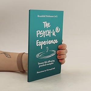 Bild des Verkufers fr The Psych-K experience! : twenty life-affirming practical examples zum Verkauf von Bookbot